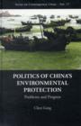 Politics Of China's Environmental Protection: Problems And Progress - Book