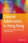 Chinese Adolescents in Hong Kong : Family Life, Psychological Well-Being and Risk Behavior - eBook