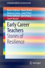 Early Career Teachers : Stories of Resilience - eBook