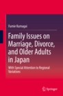 Family Issues on Marriage, Divorce, and Older Adults in Japan : With Special Attention to Regional Variations - eBook