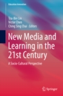 New Media and Learning in the 21st Century : A Socio-Cultural Perspective - eBook