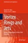 Vortex Rings and Jets : Recent Developments in Near-Field Dynamics - eBook