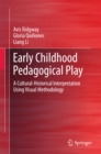 Early Childhood Pedagogical Play : A Cultural-Historical Interpretation Using Visual Methodology - eBook