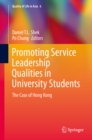 Promoting Service Leadership Qualities in University Students : The Case of Hong Kong - eBook