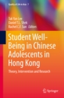 Student Well-Being in Chinese Adolescents in Hong Kong : Theory, Intervention and Research - eBook