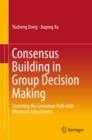 Consensus Building in Group Decision Making : Searching the Consensus Path with Minimum Adjustments - eBook