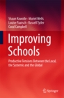 Improving Schools : Productive Tensions Between the Local, the Systemic and the Global - eBook