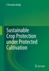 Sustainable Crop Protection under Protected Cultivation - eBook