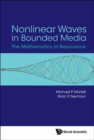 Nonlinear Waves In Bounded Media: The Mathematics Of Resonance - Book
