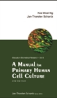 Manual For Primary Human Cell Culture, A (2nd Edition) - eBook
