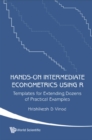 Hands-on Intermediate Econometrics Using R: Templates For Extending Dozens Of Practical Examples (With Cd-rom) - eBook