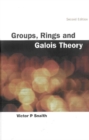 Groups, Rings And Galois Theory (2nd Edition) - eBook