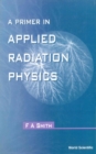 Primer In Applied Radiation Physics, A - eBook