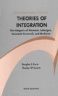 Theories Of Integration: The Integrals Of Riemann, Lebesgue, Henstock-kurzweil, And Mcshane - eBook