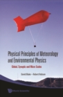 Physical Principles Of Meteorology And Environmental Physics: Global, Synoptic And Micro Scales - eBook