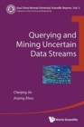 Querying And Mining Uncertain Data Streams - Book