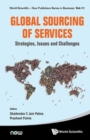 Global Sourcing Of Services: Strategies, Issues And Challenges - Book