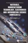 Materials, Manufacturing Technology, Electronics And Information Science - Proceedings Of The 2015 International Workshop (Mmtei2015) - eBook