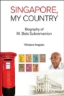 Singapore, My Country: Biography Of M Bala Subramanion - Book
