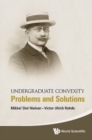 Undergraduate Convexity: Problems And Solutions - eBook