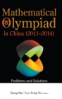 Mathematical Olympiad In China (2011-2014): Problems And Solutions - Book