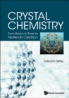 Crystal Chemistry: From Basics To Tools For Materials Creation - Book