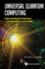 Universal Quantum Computing: Supervening Decoherence - Surmounting Uncertainty - eBook