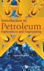 Introduction To Petroleum Exploration And Engineering - Book