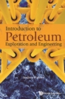 Introduction To Petroleum Exploration And Engineering - eBook