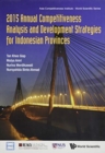 2015 Annual Competitiveness Analysis And Development Strategies For Indonesian Provinces - Book