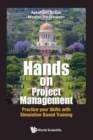 Hands-on Project Management: Practice Your Skills With Simulation Based Training - Book