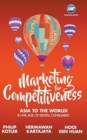 Marketing For Competitiveness: Asia To The World - In The Age Of Digital Consumers - Book