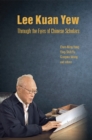 Lee Kuan Yew Through The Eyes Of Chinese Scholars - eBook