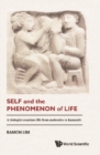 Self And The Phenomenon Of Life: A Biologist Examines Life From Molecules To Humanity - eBook