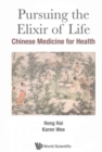 Pursuing The Elixir Of Life: Chinese Medicine For Health - Book