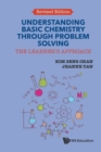 Understanding Basic Chemistry Through Problem Solving: The Learner's Approach (Revised Edition) - Book