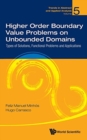 Higher Order Boundary Value Problems On Unbounded Domains: Types Of Solutions, Functional Problems And Applications - Book
