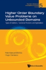 Higher Order Boundary Value Problems On Unbounded Domains: Types Of Solutions, Functional Problems And Applications - eBook
