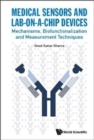 Medical Sensors And Lab-on-a-chip Devices: Mechanisms, Biofunctionalization And Measurement Techniques - Book