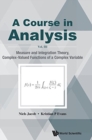 Course In Analysis, A - Vol. Iii: Measure And Integration Theory, Complex-valued Functions Of A Complex Variable - Book