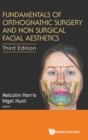 Fundamentals Of Orthognathic Surgery And Non Surgical Facial Aesthetics (Third Edition) - Book