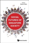Social Futures Of Singapore Society - Book