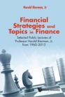 Financial Strategies And Topics In Finance: Selected Public Lectures Of Professor Harold Bierman, Jr From 1960-2015 - Book