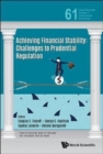 Achieving Financial Stability: Challenges To Prudential Regulation - Book