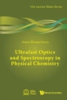 Ultrafast Optics And Spectroscopy In Physical Chemistry - Book