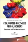 Conjugated Polymers And Oligomers: Structural And Soft Matter Aspects - Book