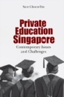Private Education In Singapore: Contemporary Issues And Challenges - eBook