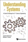 Understanding Systems: A Grand Challenge For 21st Century Engineering - Book