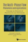 Multiphase Flow Phenomena And Applications: Memorial Volume In Honor Of Gad Hetsroni - Book