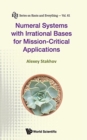 Numeral Systems With Irrational Bases For Mission-critical Applications - Book